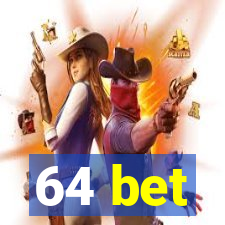 64 bet